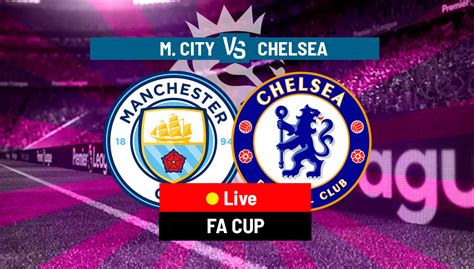man city vs chelsea fa cup where to watch